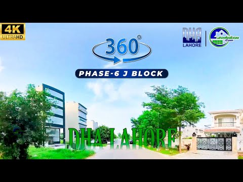A 360° Video Tour of DHA Lahore Phase 6 J Block: Discover Luxurious and Secure Living!