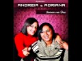 ANDREIA&ADRIANA - CHORA - LANÇAMENTO 2011 -