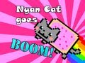 Nyan Cat goes BOOM