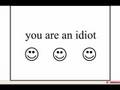 The SAFE You Are An Idiot! Hahahahaha!.