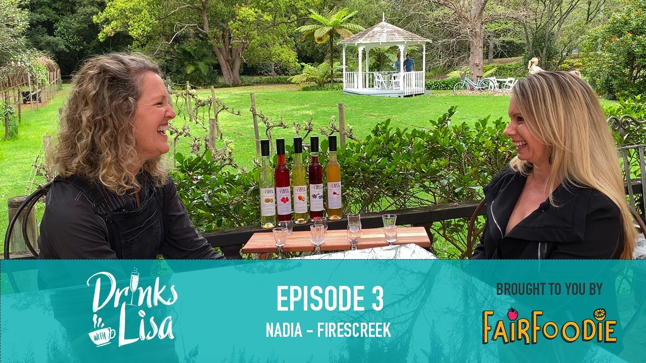 Drinks with Lisa #3 - Nadia O'Connell, Firescreek Botanical Winery
