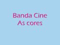 Banda Cine As cores