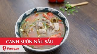 Hướng dẫn cách làm canh sườn nấu sấu - Pork rib with dracontomelon soup