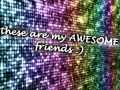 my AWESOME friends