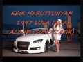 EDIK HARUTYUNYAN ZATIK BOMB YERQ