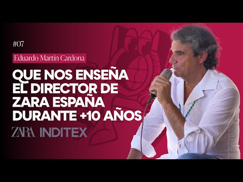 Los consejos del director de Zara España durante +10 años | #07 Eduardo Martín Cardona