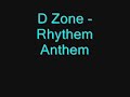 D Zone - Rhythem Anthem D Zone - Rhythem Anthem