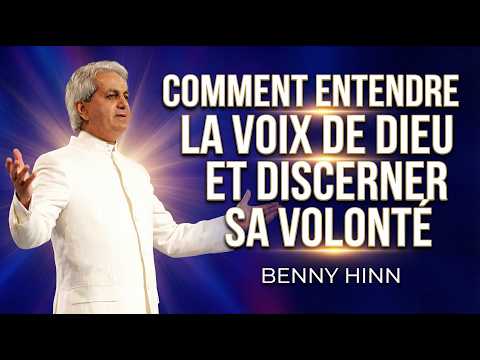 Comment Entendre la Voix de Dieu et Discerner Sa Volonté – Benny Hinn