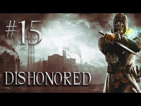 Let's Play Dishonored - Part 15 - Abduct Sokolov - Get to Draw Bridge Way (Non Lethal)