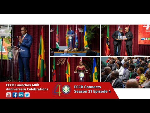 ECCB Connects S21 Ep4 - ECCB Launches 40th Anniversary Celebrations