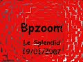 Bpzoom - Le Splendid 19/01/07