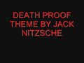 DEATH PROOF THEME BY JACK NITZSCHE!!!