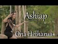 Ona Hetharua - Ashiap