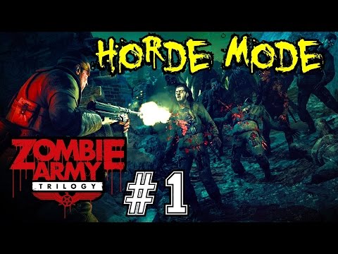 ZOMBIE ARMY TRILOGY! Horde Mode Ep.1▐ No Sanctuary: FIRST GAME!