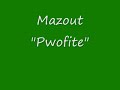 Mazout _ Pwofite