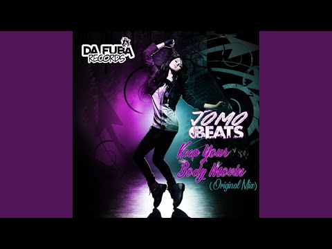 Keep Your Body Movin (Original Mix)