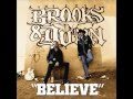 Brooks and Dunn "Believe"