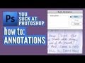 You Suck At Photoshop #18: Annotations
