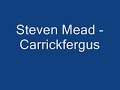 Steven Mead - Carrickfergus