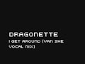 Dragonette - I Get Around (Van She Vocal Mix)
