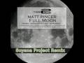 Matt Pincer - Full Moon - Soyana Project Remix Matt Pincer - Full Moon - Soyana Project Remix
