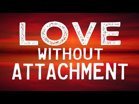 Nada Video: How to Love Without Attachment