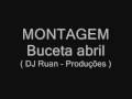 videos de MONTAGEM - Buceta abril  ( DJ Ruan - Produções )