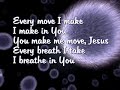 \"Every Move I Make\" by Integrity Music \"Every Move I Make\" by Integrity Music