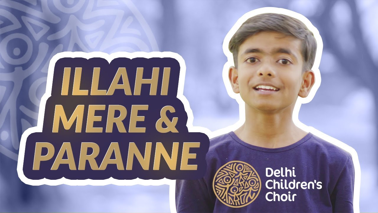 Illahi Mere and Paranne by Delhi Children's Choir