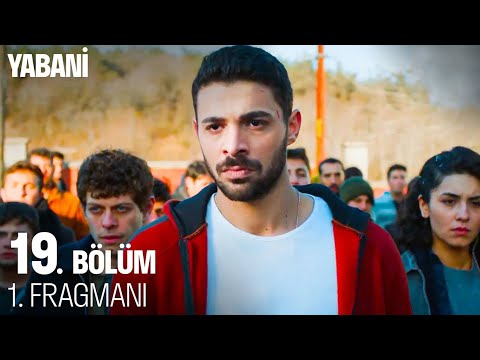 Yabani 19. Bölüm Fragmanı                                                                                                                                                                                                                                 