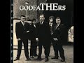 THE GODFATHERS - SHE GIVES ME LOVE