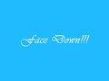 also known as moonprincess4195 and 
kaguya4195
this is a remake of face down.plz rate and comment!

no copy right infringement intended!all credti goes to the owners!
i did this so everyone could see something and hear something new!
