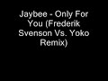 Jaybee - Only For You 