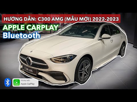 Hướng dẫn: Kết nối Bluetooth và APPLE CARPLAY xe MERCEDES C300 AMG Đời mới 2022-2023