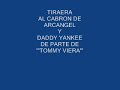 TOMMY VIERA  TIRAERA A ARCANGEL Y DADDY YANKEE