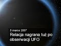 5 marca 2007 relacja z obserwacji UFO 5 marca 2007 relacja z obserwacji UFO