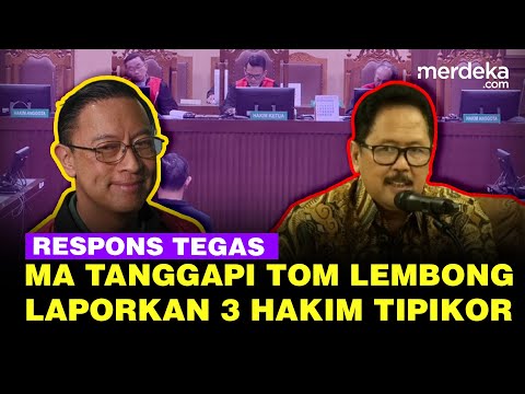 Tegas! Respons MA Tanggapi Tom Lembong Laporkan Tiga Hakim Tipikor Usai Dapat Abolisi