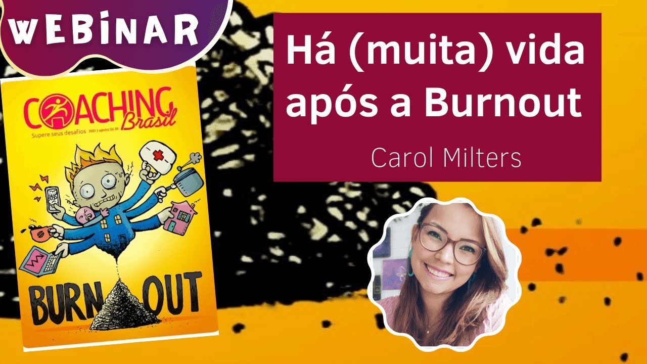 Webinar BURNOUT- Ed. 99 - Carol Milters