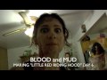 BLOOD and MUD: Making Little Red Riding Hood - DAY 6