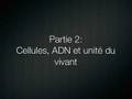 Cellules, ADN et unité du vivant I)A)