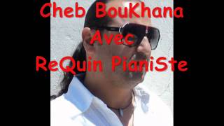 Cheb Boukhana Live Avec ReQuin Pianiste Top Madamti Classe Machi 7lasssse