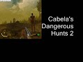 Cabelas Dangerous Hunts 2 Cabelas Dangerous Hunts 2
