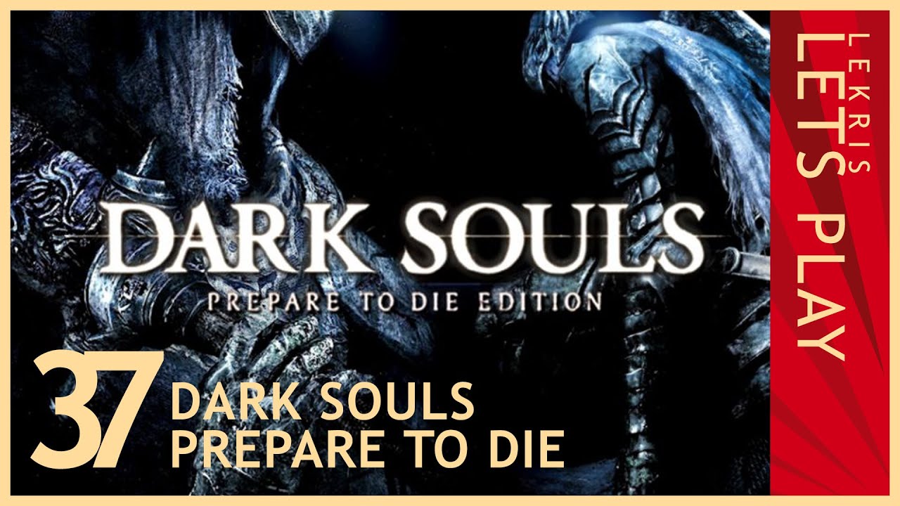 Let's Die - Dark Souls #37 - Collecting Souls - Let's make things short