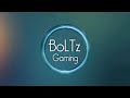 BoLTz Gaming intro