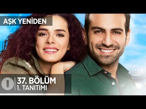 Aşk Yeniden 37. bölüm fragmanı                                                                                                                                                                                                                            