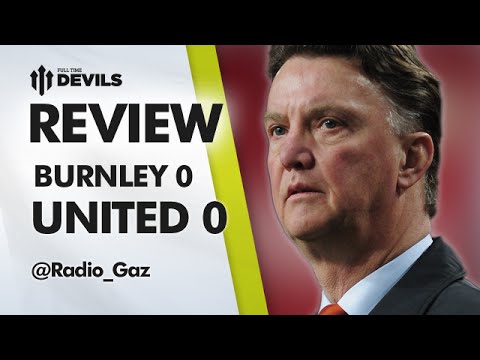 Still Early Days! | Burnley 0 Manchester United 0 | REVIEW Still Early Days! | Burnley 0 Manchester United 0 | REVIEW