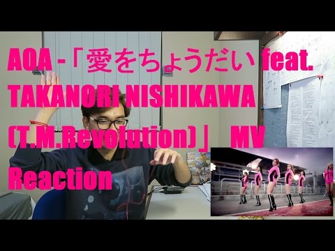 AOA - 愛をちょうだい feat. TAKANORI NISHIKAWA (T.M.Revolution) MV Reaction
