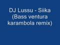 DJ Lussu - Siika (bass ventura karambola) remix