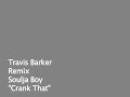 soulja boy tell em   crank dat travis barker remix 