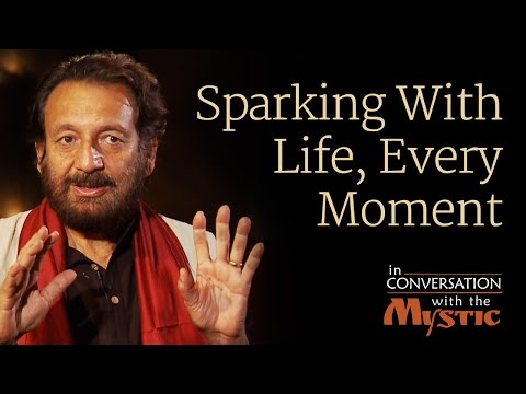 Shekhar Kapur with Sadhguru: Sparking With Life, Every Moment